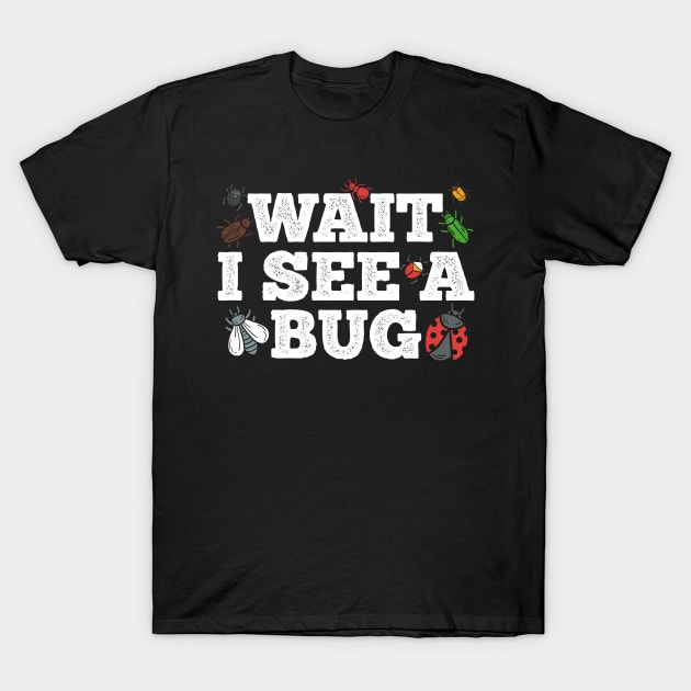 Bug Entomologist T-Shirt by KAWAIITEE